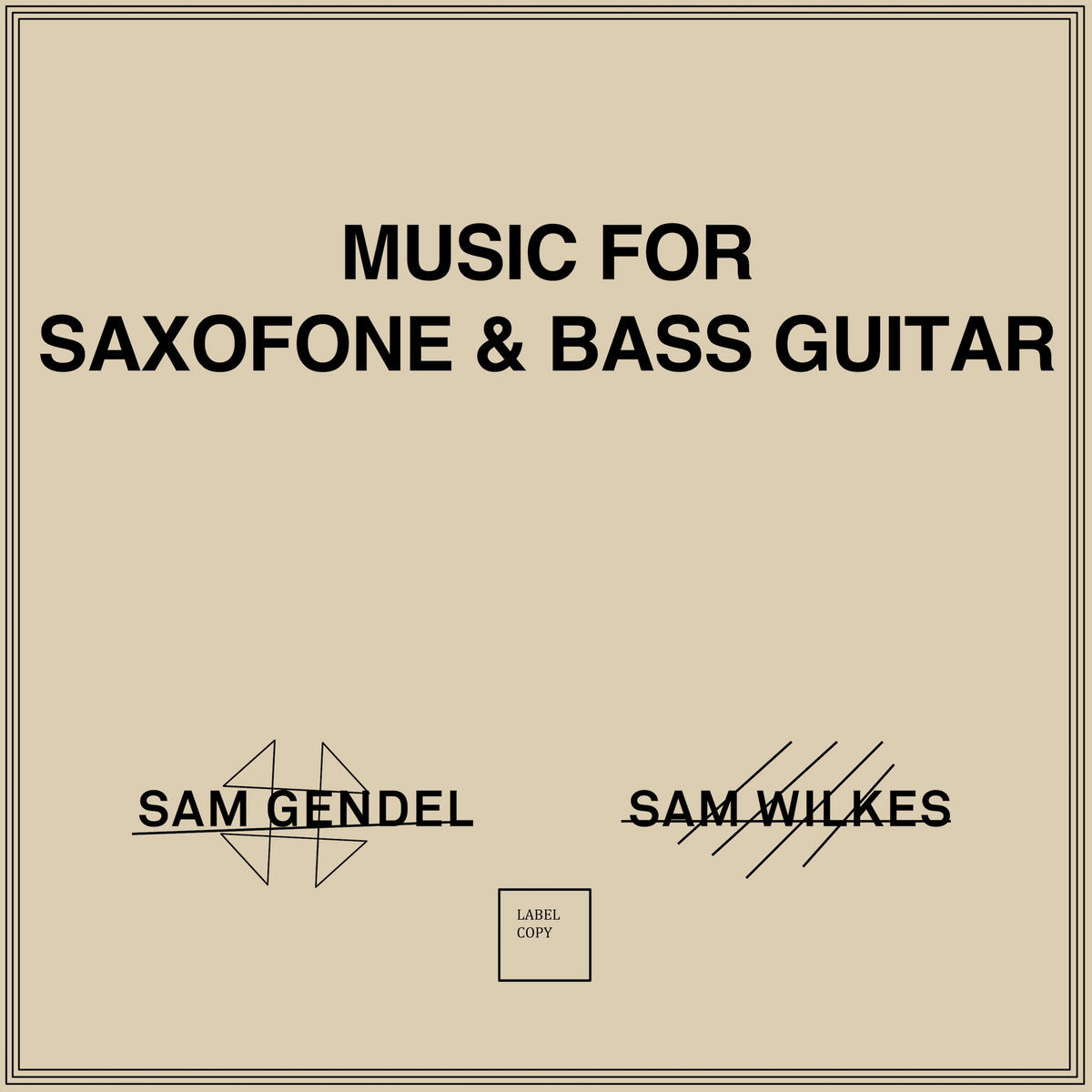 Sam Gendel & Sam Wilkes – Music For Saxofone & Bass Guitar – MUSTA