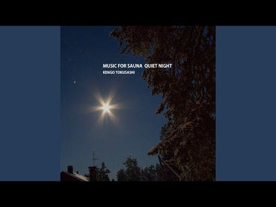 とくさしけんご|MUSIC FOR SAUNA QUIET NIGHT