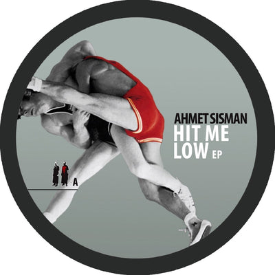 Ahmet Sisman – Hit Me Low EP