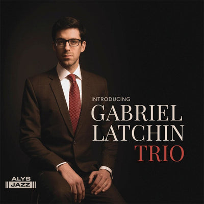 Gabriel Latchin - Introducing Gabriel Latchin Trio